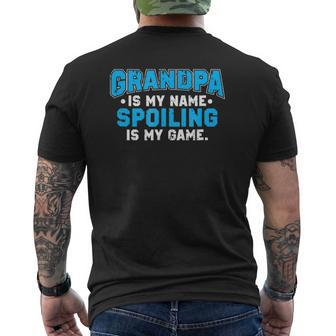 Grandpa Is My Name Spoiling Is My Game Grandfather Mens Back Print T-shirt | Mazezy