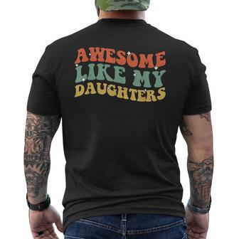 Groovy Awesome Like My Daughters Father's Day Daddy Girls Men's T-shirt Back Print - Seseable
