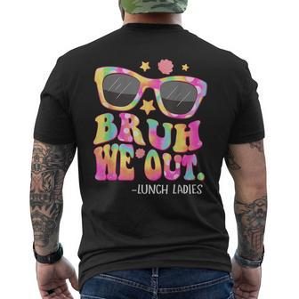 Groovy Bruh We Out Lunch Ladies Tie Dye Last Day Of School Men's T-shirt Back Print | Mazezy