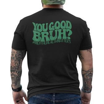 Groovy You Good Bruh Matching Mental Health Awareness Men's T-shirt Back Print | Mazezy AU