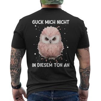 Guck Mich Nicht In Diesem Ton An Annervt Vogel T-Shirt mit Rückendruck - Seseable