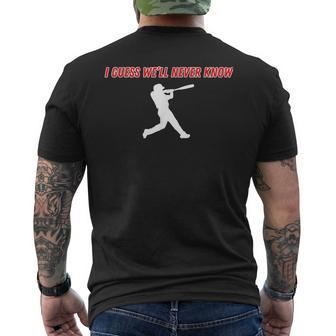 I Guess We'll Never Know Baseball Graphic Men's T-shirt Back Print - Monsterry UK
