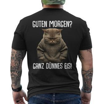 Guten Morgen Ganz Dünnes Eis- Morgenmuffel Cat Black T-Shirt mit Rückendruck - Seseable