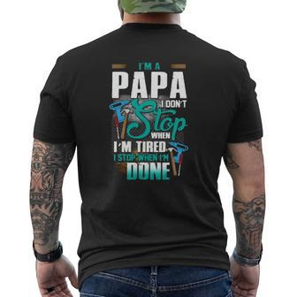 Handyman Dad I'm A Papa I Stop When I'm Done Father's Day Mechanical Tools Mens Back Print T-shirt | Mazezy