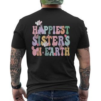 Happiest Sisters On The Earth Happy Birthday Sister Sister Men's T-shirt Back Print - Seseable