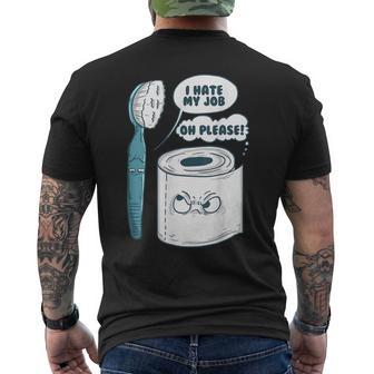 I Hate My Job Oh Please Toilet Joke Humor Sayings Men's T-shirt Back Print - Monsterry AU