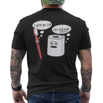 I Hate My Job Oh Please Toothbrush Toilet Paper Men's T-shirt Back Print - Monsterry CA