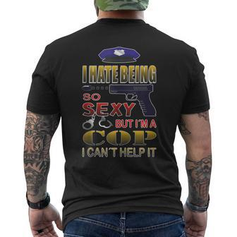 I Hate Being So Sexy But I´M A Cop I Can´T Help It Men's T-shirt Back Print - Monsterry DE