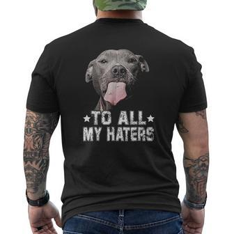 To All My Haters Pitbull Dog Lover Mens Back Print T-shirt - Seseable