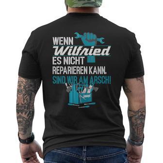 Heimwerker Wenn Wilfried Es Nicht Reparieren Kann T-Shirt mit Rückendruck - Geschenkecke