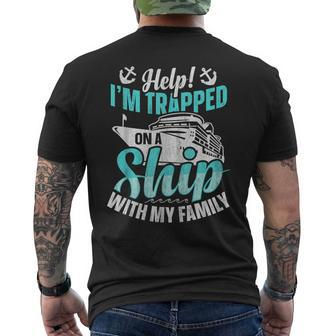 Help I'm Trapped On A Ship With My Family Family Cruise Men's T-shirt Back Print - Thegiftio UK