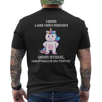 Herr Lass Hirn Regnen Oder Stein Genervt Unicorn Saying T-Shirt mit Rückendruck - Geschenkecke