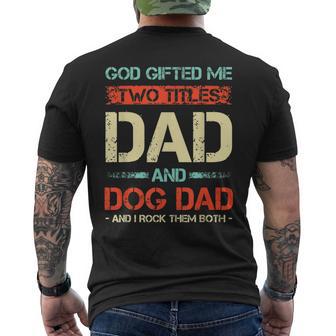 Herren God Hat Mir Zwei Titel Geschenkt Papa Und Hund Papa Lustigerater T-Shirt mit Rückendruck - Geschenkecke