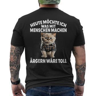 Heute Möchte Ich Was Mit Menschen Machen Ärgen Wäre Toll T-Shirt mit Rückendruck - Geschenkecke