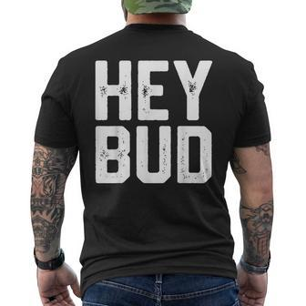 Hey Bud Friendly Humor Gag Dad Joke Men's T-shirt Back Print - Monsterry CA