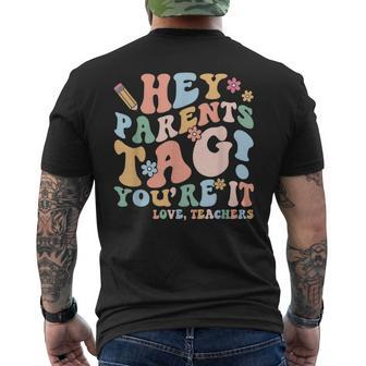 Hey Parents Tag You're It Love Teachers Last Day Of School Men's T-shirt Back Print - Monsterry
