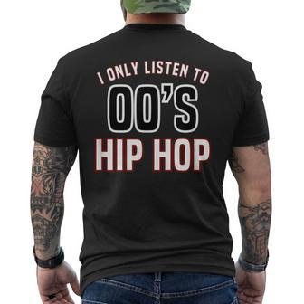 Hip Hop Music I Only Listen To 2000S Hip Hop Men's T-shirt Back Print - Monsterry UK