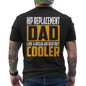 Hip Replacement Dad Like A Regular Dad But Cooler Men's T-shirt Back Print - Monsterry DE