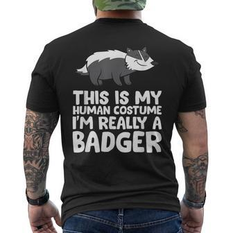 Honey Badger This Is My Human Costume I'm Really A Badger Men's T-shirt Back Print - Monsterry DE