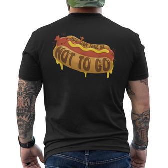 You Can Take Me Hot To Go Hotdog Lover Apparel Men's T-shirt Back Print - Monsterry UK