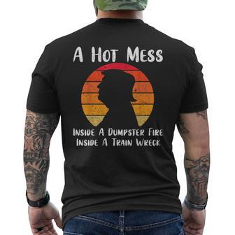 A Hot Mess Inside A Dumpster Fire Inside A Train Wreck Trump Men's T-shirt Back Print - Monsterry AU