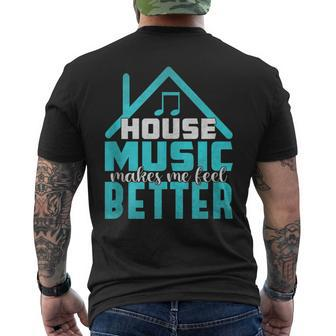 House Music Lover Quote Edm Dj Dance Music Rave Men's T-shirt Back Print - Monsterry CA