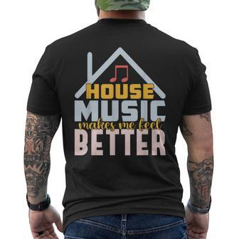 House Music Lover Quote For Edm Raver Dj Men's T-shirt Back Print - Monsterry DE