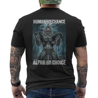 Human By Chance Alpha By Choice Cool Alpha Wolf Meme Men's T-shirt Back Print | Mazezy CA