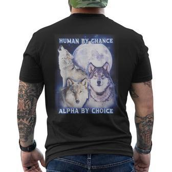 Human By Chance Alpha By Choice Alpha Wolf Women Men's T-shirt Back Print - Seseable
