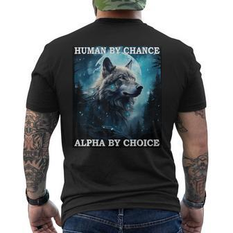 Human By Chance Alpha By Choice Alpha Wolf Women Men's T-shirt Back Print - Monsterry