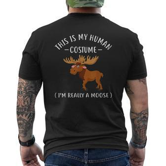 This Is My Human Costume I'm Really A Moose Mens Back Print T-shirt - Seseable