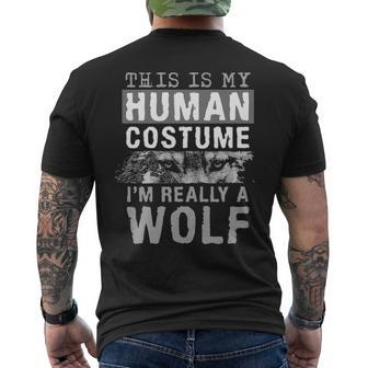 This Is My Human Costume I'm Really A Wolf Men's T-shirt Back Print | Mazezy
