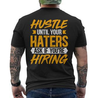 Hustle Until Your Haters Ask If You're Hiring Entrepreneur Men's T-shirt Back Print - Monsterry AU