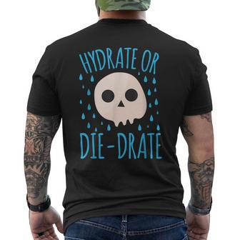 Hydrate Or Die-Drate Men's T-shirt Back Print - Monsterry AU