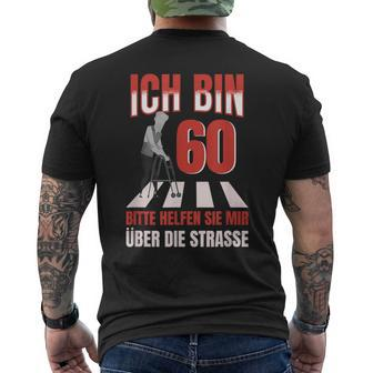 Ich Bin 60 Bitte Helfen Sie Mir Über Die Strasse Party T-Shirt mit Rückendruck - Seseable