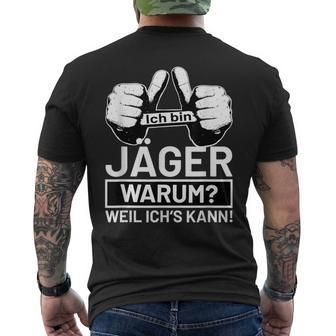 Ich Bin Jäger Warum Weil Ichs Kann Jagen Hunt Jäger T-Shirt mit Rückendruck - Seseable