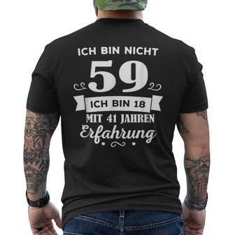 Ich Bin Nicht 59 Ich Bin 58 Mit 1 Jahre Erfahrung T-Shirt mit Rückendruck - Seseable