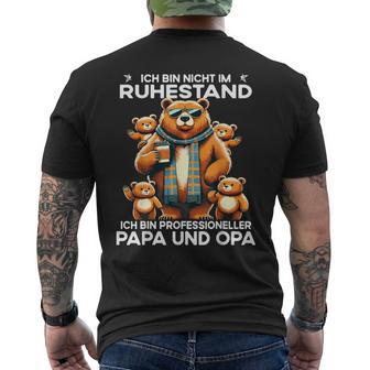 Ich Bin Nicht Im Ruhestand Ich Bin Professioneller Opa Papa T-Shirt mit Rückendruck - Seseable