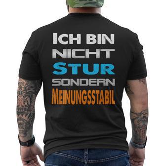 Ich Bin Nicht Stur Sondern Meinungsstabil Saying T-Shirt mit Rückendruck - Geschenkecke