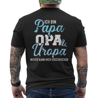 Ich Bin Papa Opa Und Uropa Nichts Kann Mich Erschrecken T-Shirt mit Rückendruck - Geschenkecke