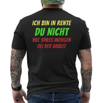 Ich Bin In Rente Du Nicht Viel Spass Morgen Bei Der Arbeit T-Shirt mit Rückendruck - Seseable