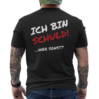 Ich Bin Schuld Wer Sonst Pechvogel Und Tollpatsch I' T-Shirt mit Rückendruck - Geschenkecke