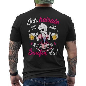 Ich Heirate Die Anderen Sind Nur Zum Saufen Hier T-Shirt mit Rückendruck - Geschenkecke