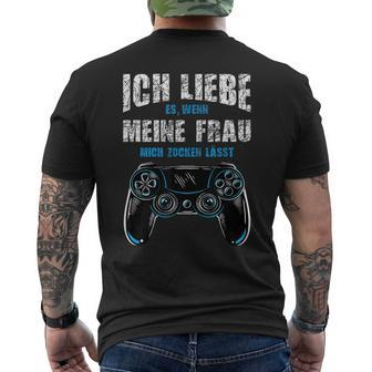 Ich Liebe Es Wenn Meine Frau Mich Zocken Lässt Gamer S T-Shirt mit Rückendruck - Seseable