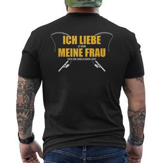 Ich Liebe Es Wenn Meine Frau Mich Zum Fishing Gehen T-Shirt mit Rückendruck - Seseable