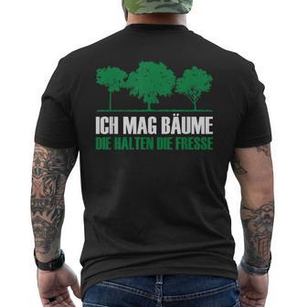 Ich Mag Bäume Die Halten Die Fresse Sayings Nature T-Shirt mit Rückendruck - Seseable