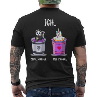 Ich Ohne Kaffee Ich Mit Kaffee Kaffetrinker Slogan Drinks T-Shirt mit Rückendruck - Seseable