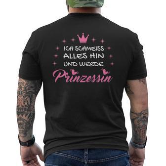 Ich Schmeiss Alles Hin Und Werde Prinzessin I Crown T-Shirt mit Rückendruck - Seseable