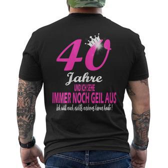 Ich Sehe Immer Noch Geil Aus Birthday T-Shirt mit Rückendruck - Geschenkecke