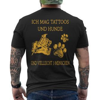 Ich Much Tattoos And Dogs T-Shirt mit Rückendruck - Seseable